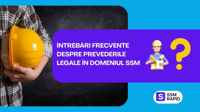 Întrebări despre prevederile legale SSM